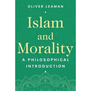 Islam and Morality - by  Oliver Leaman (Hardcover) - 1 of 1