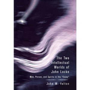 The Two Intellectual Worlds of John Locke - by  John W Yolton (Hardcover) - 1 of 1