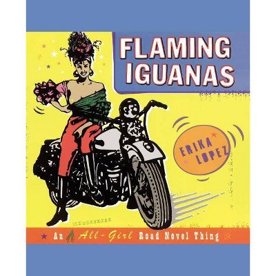 Flaming Iguanas - by  Erika Lopez (Paperback)