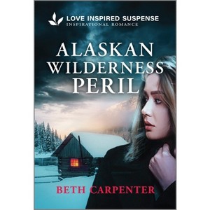 Alaskan Wilderness Peril - by  Beth Carpenter (Paperback) - 1 of 1