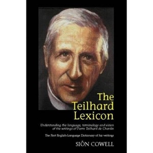 Teilhard Lexicon - by  Sion Cowell (Paperback) - 1 of 1