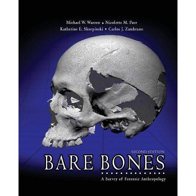 Bare Bones: A Survey of Forensic Anthropology - 2nd Edition by  Michael E Warren & Nicholette Parr & Carlos Zambrano (Paperback)