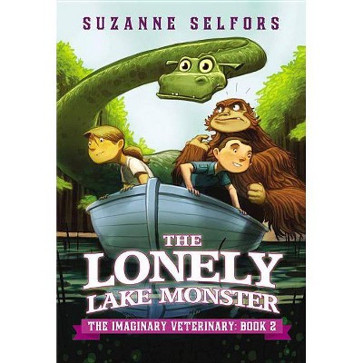 The Lonely Lake Monster - (Imaginary Veterinary) by  Suzanne Selfors (Paperback)