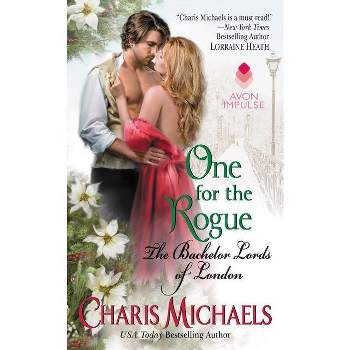 One for the Rogue - (Bachelor Lords of London) by  Charis Michaels (Paperback)