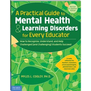 A Practical Guide to Mental Health & Learning Disorders for Every Educator - (Free Spirit Professional(r)) 2nd Edition by  Myles L Cooley (Paperback) - 1 of 1