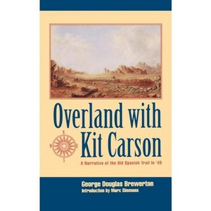 Overland with Kit Carson - by  George Douglas Brewerton (Paperback) - 1 of 1