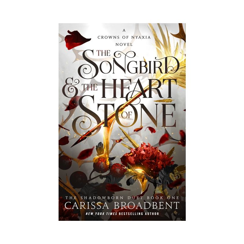 The Songbird & the Heart of Stone - (The Crowns of Nyaxia) by  Carissa Broadbent (Hardcover), 1 of 2