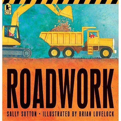 Roadwork - by  Sally Sutton (Paperback)