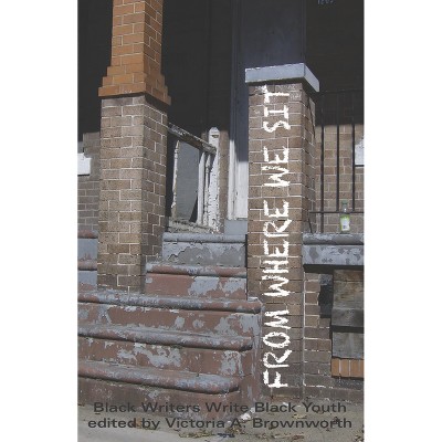 From Where We Sit - by  Victoria Brownworth (Paperback)
