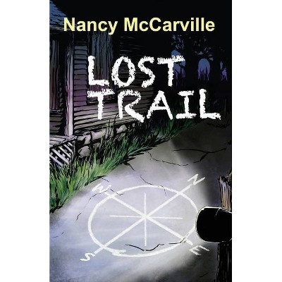 Lost Trail - by  Nancy McCarville (Paperback)