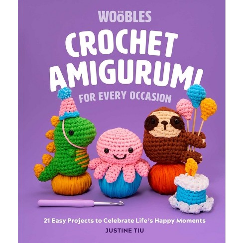 Crochet Amigurumi for Every Occasion (Crochet for Beginners) - by  Justine Tiu of the Woobles (Hardcover) - image 1 of 1