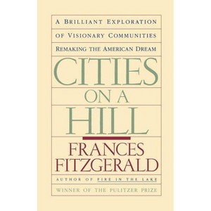 Cities on a Hill - by  Frances Fitzgerald (Paperback) - 1 of 1