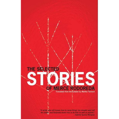 The Selected Stories of Merca] Rodoreda - by  Mercè Rodoreda (Paperback)