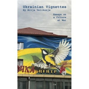 Ukrainian Vignettes - by  Mitja Velikonja (Paperback) - 1 of 1
