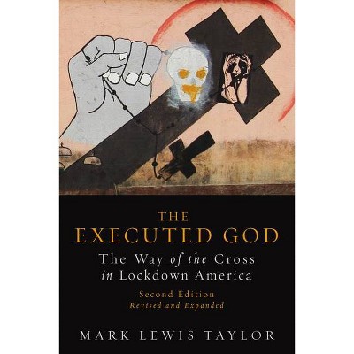 Executed God - 2nd Edition by  Mark Lewis Taylor (Paperback)