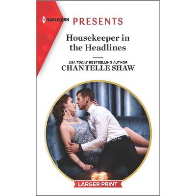  Housekeeper in the Headlines - Large Print by  Chantelle Shaw (Paperback) 