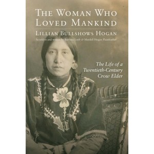 The Woman Who Loved Mankind - by  Lillian Bullshows Hogan (Paperback) - 1 of 1
