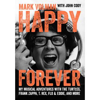 Happy Forever - by  Mark Volman (Paperback)