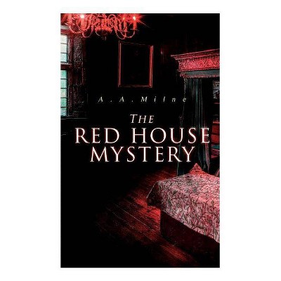 The Red House Mystery - by  A A Milne (Paperback)