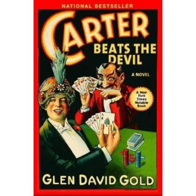 Carter Beats the Devil - by  Glen Gold (Paperback)