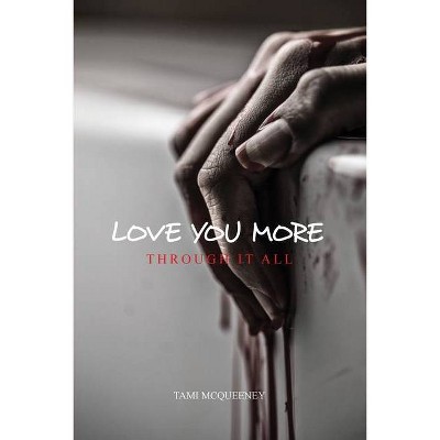 Love You More - by  Tami McQueeney (Paperback)