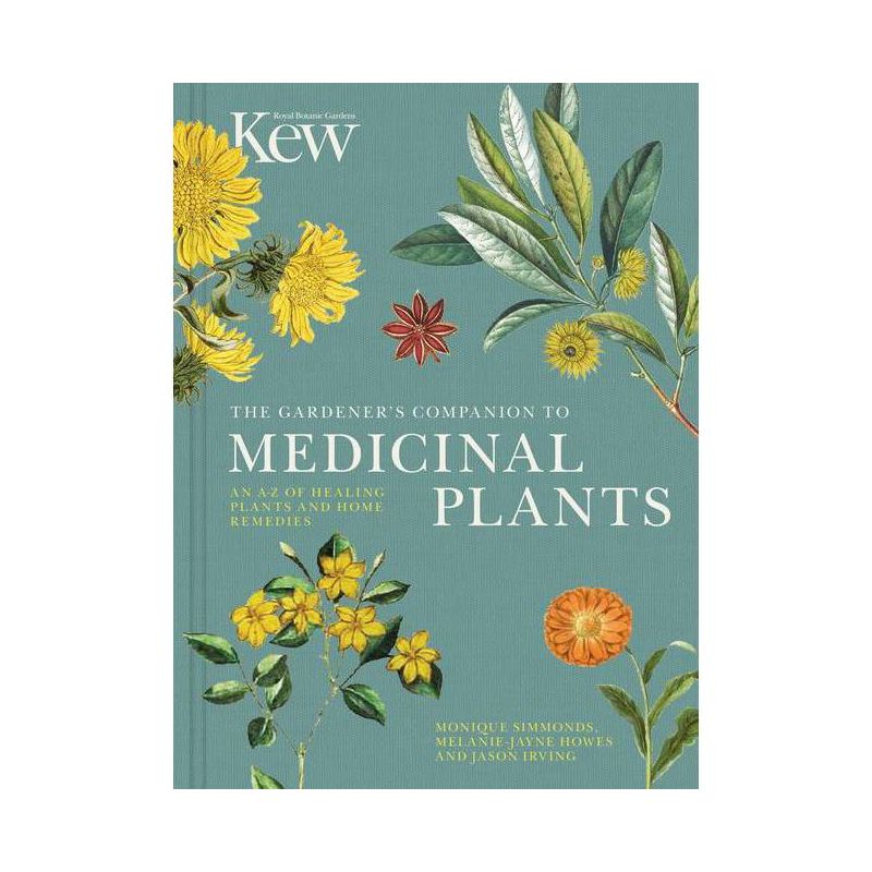 The Gardener's Companion to Medicinal Plants - (Kew Experts) by  Royal Botanic Gardens Kew & Jason Irving (Hardcover), 1 of 2