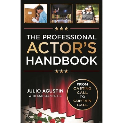 Professional Actor's Handbook - by  Julio Agustin (Hardcover)
