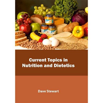 Current Topics in Nutrition and Dietetics - by  Research and Education Association (Hardcover)