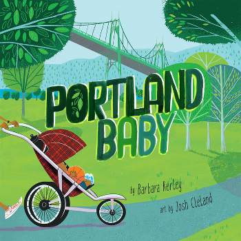 Portland Baby - (Local Baby Books) by  Barbara Kerley (Board Book)