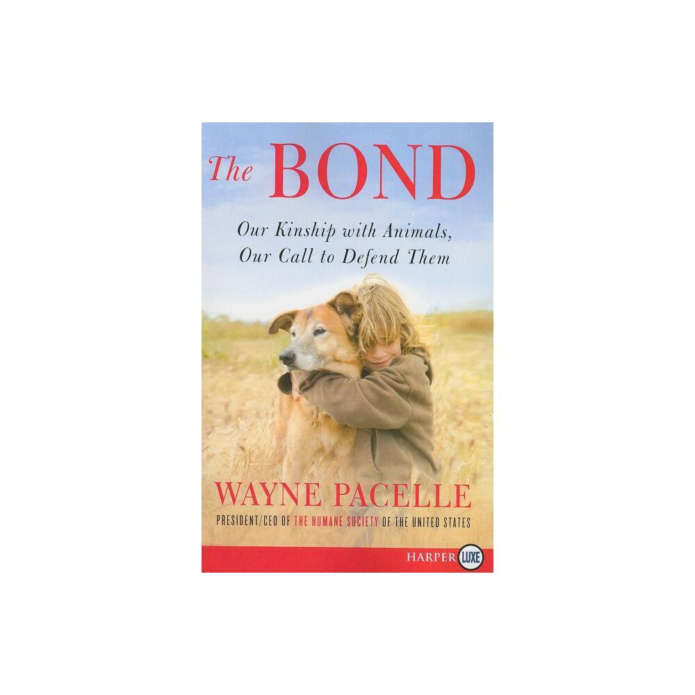 ISBN 9780062017864 product image for The Bond LP - Large Print by Wayne Pacelle (Paperback) | upcitemdb.com