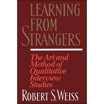 Learning from Strangers - by  Robert S Weiss (Paperback)