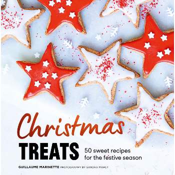 Christmas Treats - by  Guillaume Marinette (Hardcover)