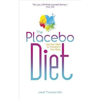 The Placebo Diet - by  Janet Thomson (Paperback)