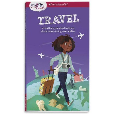 A Smart Girl's Guide: Travel - (Smart Girl's Guide To...) by  Aubre Andrus (Paperback)