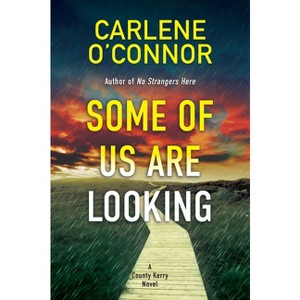 Some of Us Are Looking - (A County Kerry Novel) by Carlene O'Connor - 1 of 1