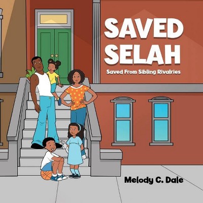 Saved Selah - by  Melody C Dale (Paperback)