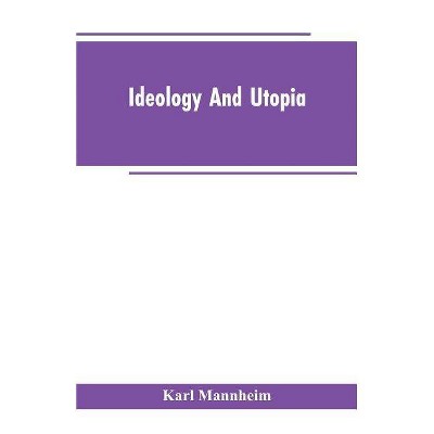 Ideology And Utopia - by  Karl Mannheim (Paperback)