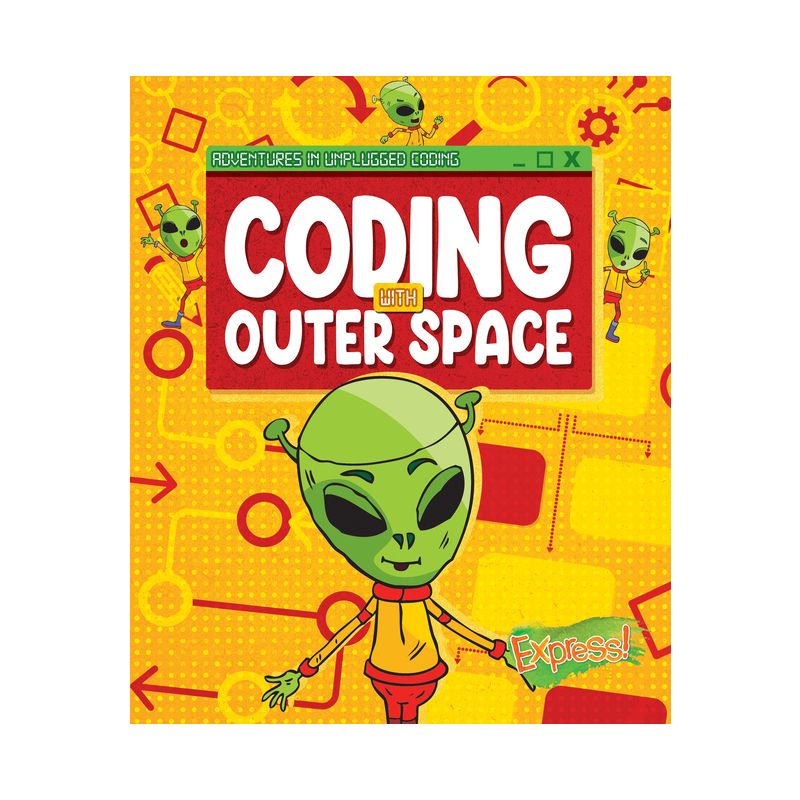 Coding with Outer Space - (Adventures in Unplugged Coding) by  Kylie Burns (Paperback), 1 of 2