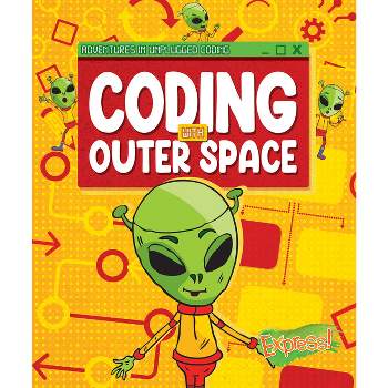 Coding with Outer Space - (Adventures in Unplugged Coding) by  Kylie Burns (Paperback)