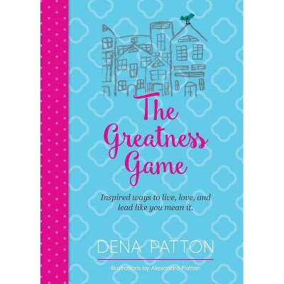 The Greatness Game - by  Dena Patton (Paperback)