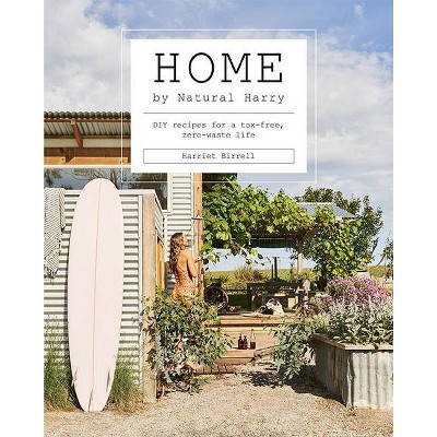 Home by Natural Harry - by  Harriet Birrell (Hardcover)