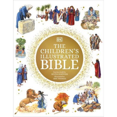 The Children's Illustrated Bible - by  DK (Hardcover)