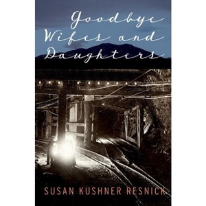 Goodbye Wifes and Daughters - by  Susan Kushner Resnick (Paperback) - 1 of 1
