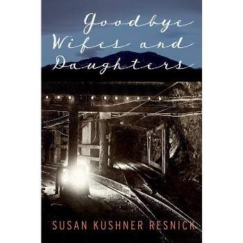 Goodbye Wifes and Daughters - by Susan Kushner Resnick