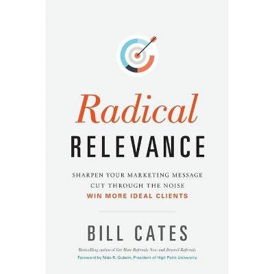 Radical Relevance - by  Bill Cates (Paperback)