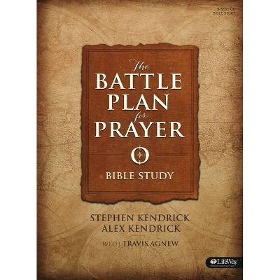 The Battle Plan for Prayer - by  Alex Kendrick & Stephen Kendrick (Paperback)