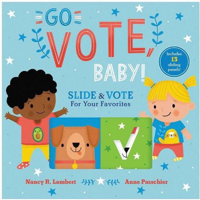 Go Vote, Baby - by Nancy Lambert (Board Book)