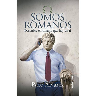  Somos Romanos - by  Paco Alvarez (Paperback) 