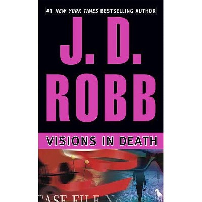 Visions in Death - (In Death) by  J D Robb (Paperback)