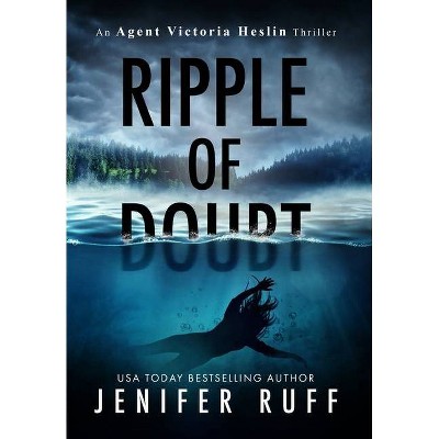 Ripple of Doubt - by  Jenifer Ruff (Hardcover)